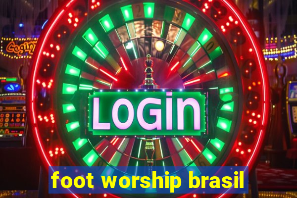 foot worship brasil